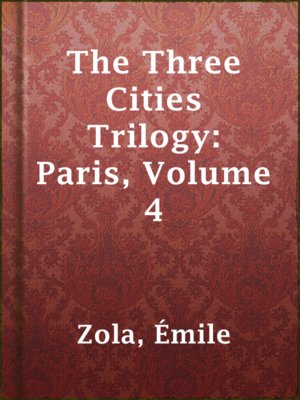 cover image of The Three Cities Trilogy: Paris, Volume 4